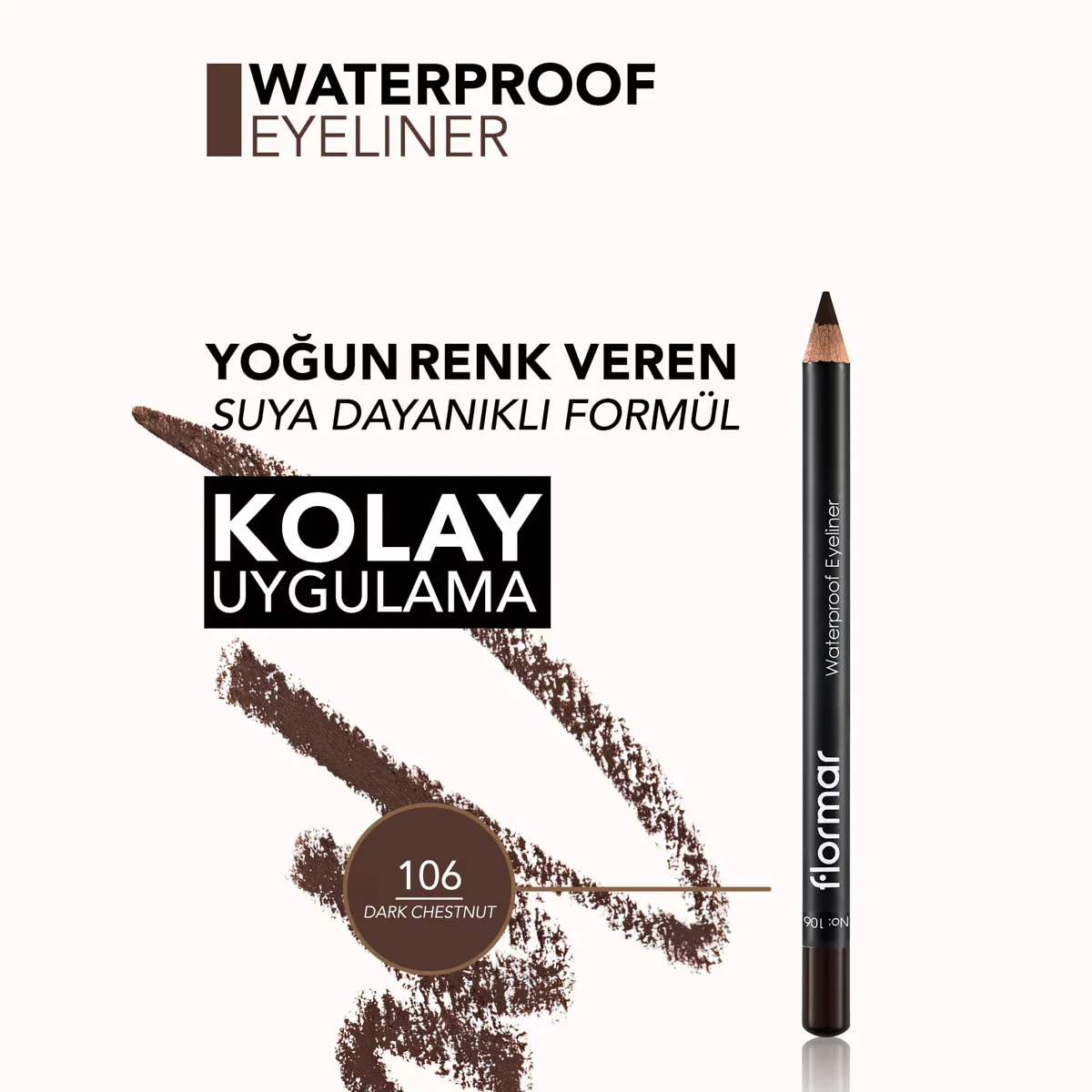 Flormar Waterproof Eyeliner 106 dark Chestnut