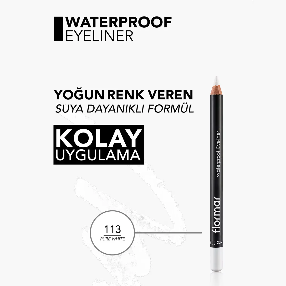 Flormar Waterproof Eyeliner 113 pure White
